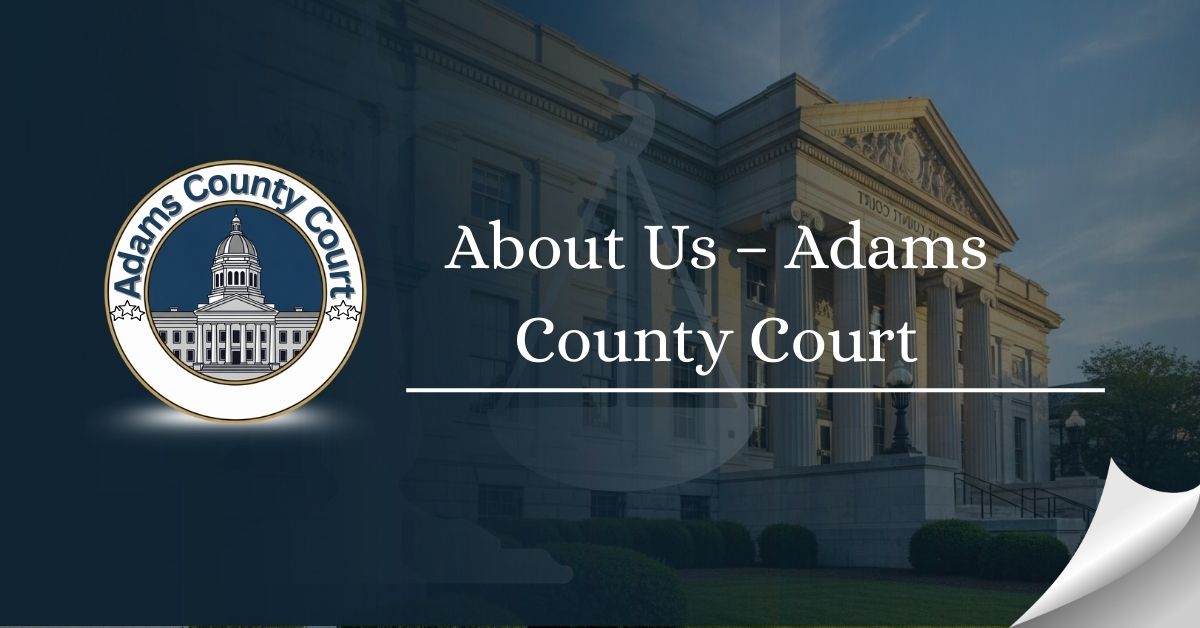 About-Us-–-Adams-County-Court